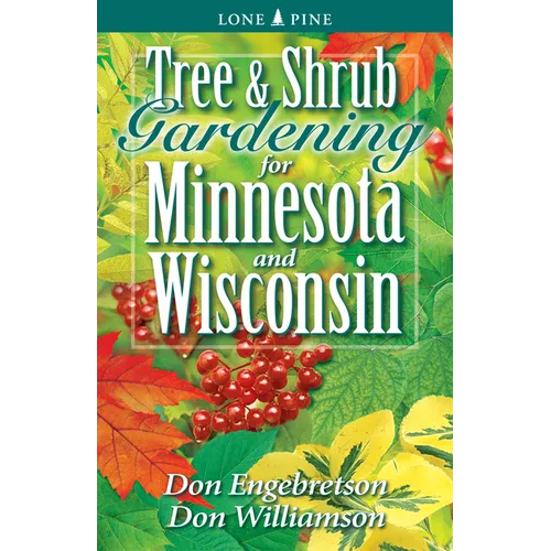 Tree and Shrub Gardening for Minnesota and Wisconsin - Paperback