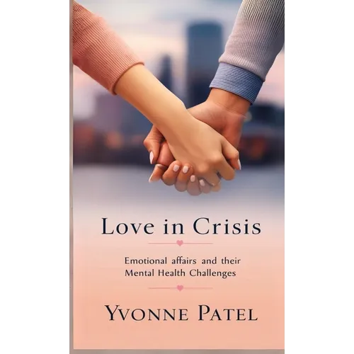 Love in Crisis: Emotional Affairs and Their Mental Health Challenges - Paperback