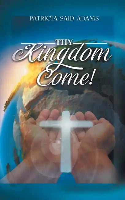 Thy Kingdom Come - Hardcover