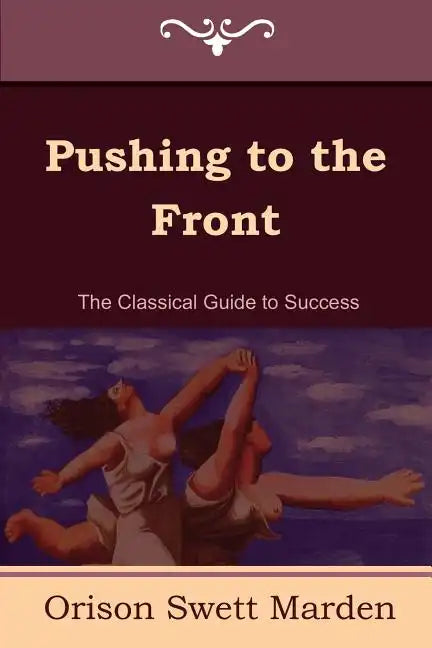 Pushing to the Front (the Complete Volume; Part 1 & 2) - Paperback