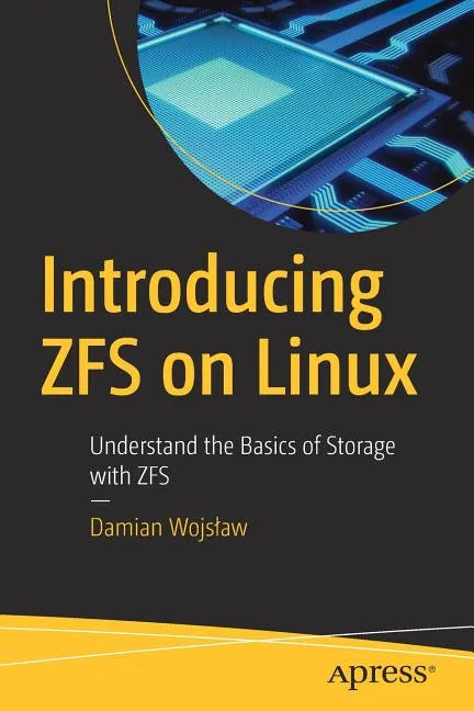 Introducing Zfs on Linux: Understand the Basics of Storage with Zfs - Paperback