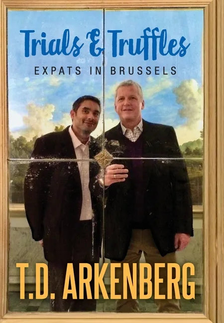 Trials & Truffles: Expats in Brussels - Hardcover