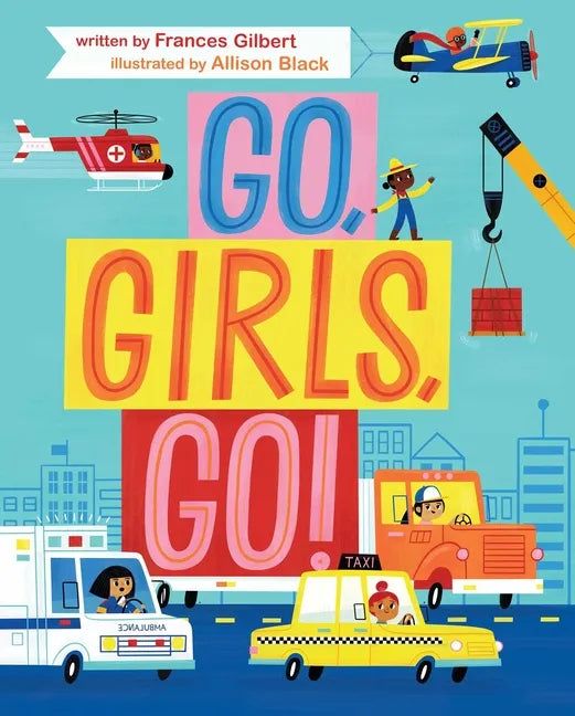 Go, Girls, Go! - Hardcover