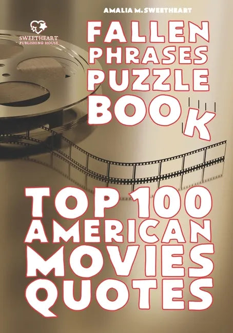 Fallen Phrases Puzzle Book: TOP 100 AMERICAN MOVIES QUOTES: hours of fun trying to descramble the 100 top quotes using the scrambled letter fallen - Paperback