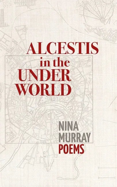Alcestis in the Underworld: Poems - Hardcover