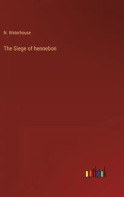The Siege of hennebon - Hardcover