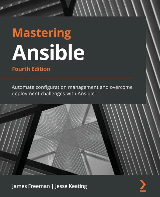 Mastering Ansible - Fourth Edition: Automate configuration management and overcome deployment challenges with Ansible - Paperback