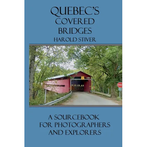 Quebec's Covered Bridges - Paperback