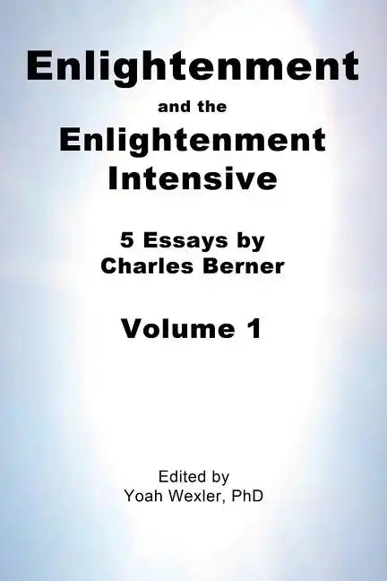 Enlightenment and the Enlightenment Intensive: Volume 1 - Paperback