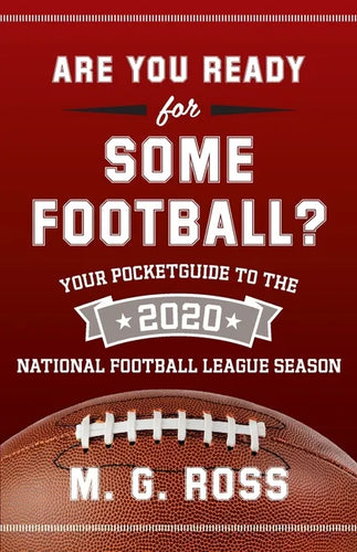 Are You Ready for Some Football 2020: Your Pocket Guide to the 2020 National Football League Season - Paperback