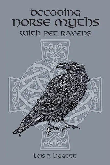 Decoding Norse Myths with Pet Ravens - Paperback