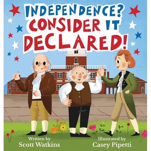 Independence? Consider it Declared! - Hardcover