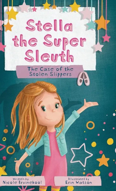 Stella the Super Sleuth: The Case of the Stolen Slippers - Hardcover