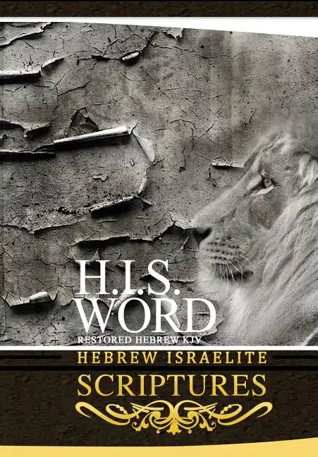 H.I.S. Word Hebrew Israelite Scriptures - Paperback