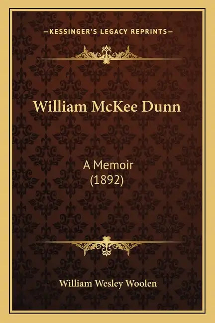 William McKee Dunn: A Memoir (1892) - Paperback