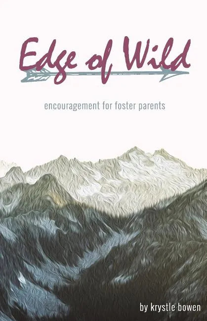 Edge of Wild: Encouragement for Foster Parents - Paperback