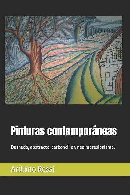 Pinturas contemporáneas: Desnudo, abstracto, carboncillo y neoimpresionismo. - Paperback
