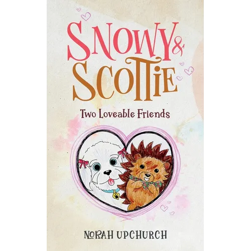 Snowy and Scottie: Two Loveable Friends - Paperback