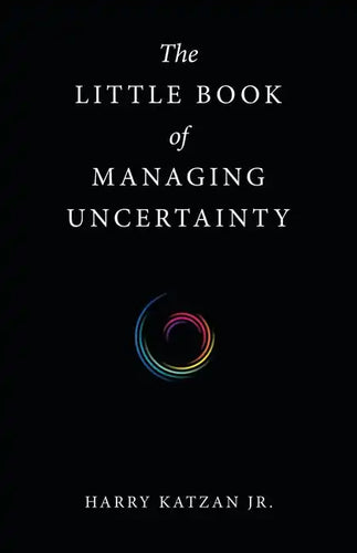 The Little Book of Managing Uncertainty - Paperback