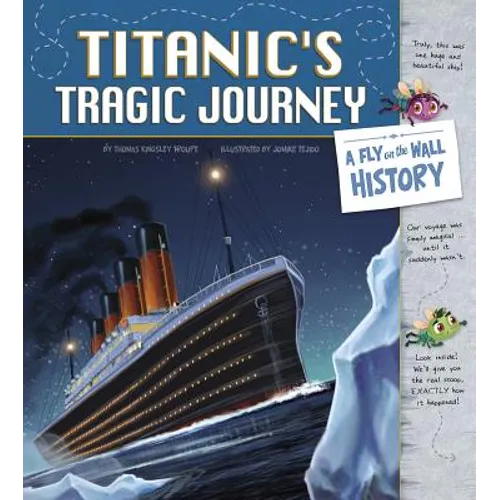 Titanic's Tragic Journey: A Fly on the Wall History - Paperback