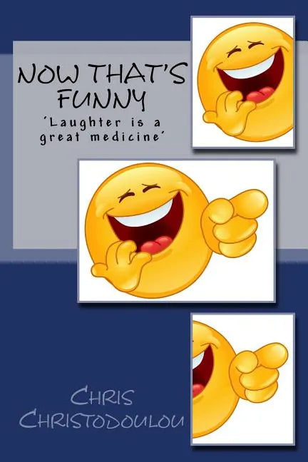 Now That's Funny: Laughter is a great medicine - Paperback