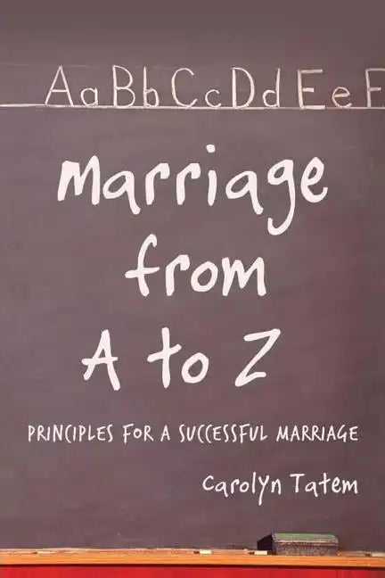 Marriage From A to Z: Principles For A Successful Marriage - Paperback