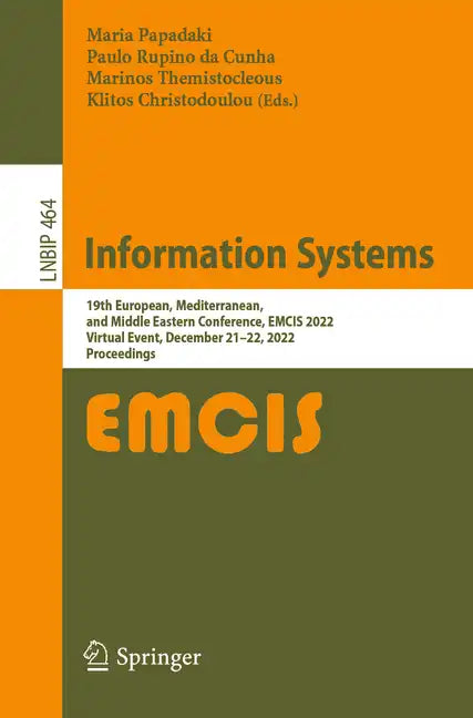Information Systems: 19th European, Mediterranean, and Middle Eastern Conference, Emcis 2022, Virtual Event, December 21-22, 2022, Proceedings - Paperback