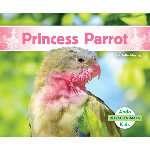 Princess Parrot - Library Binding
