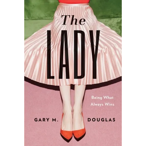 The Lady: Being What Always Wins - Paperback