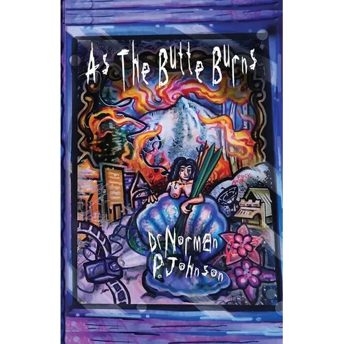 As the Butte Burns - Paperback