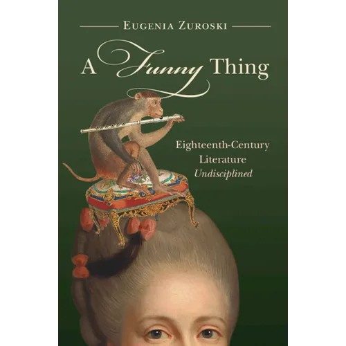 A Funny Thing: Eighteenth-Century Literature Undisciplined