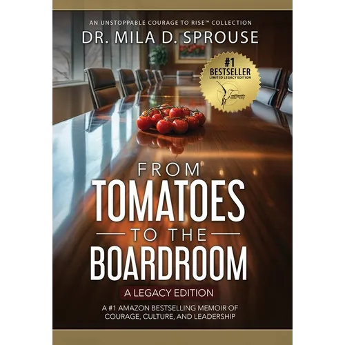 From Tomatoes to the Boardroom - A Legacy Edition - Hardcover