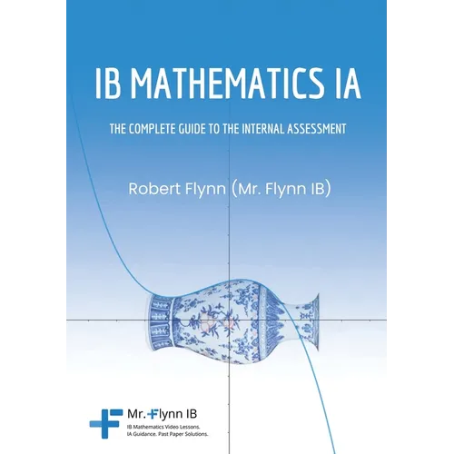 IB Mathematics Ia: The Complete Guide to the Internal Assesment - Paperback