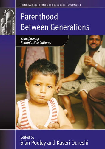 Parenthood Between Generations: Transforming Reproductive Cultures - Paperback