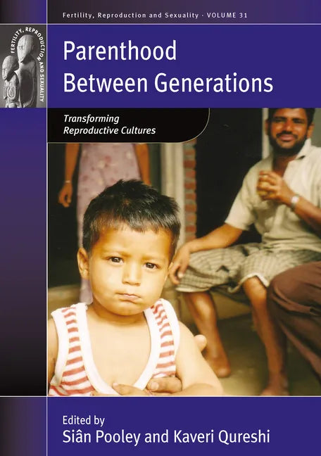 Parenthood Between Generations: Transforming Reproductive Cultures - Paperback