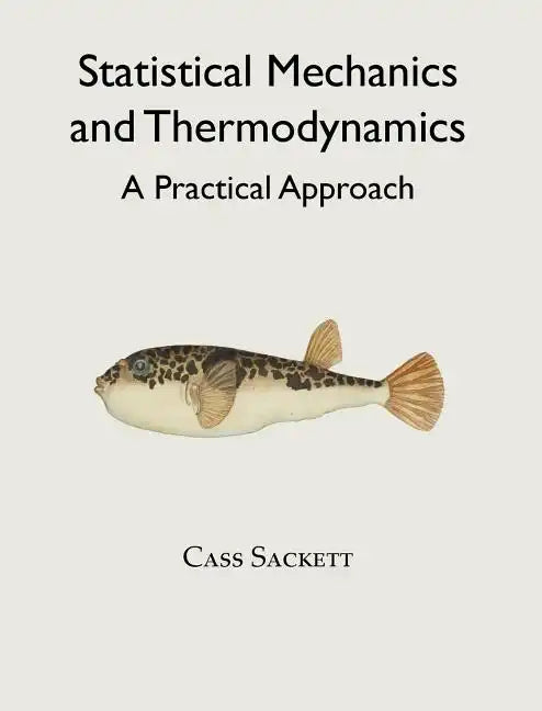 Statistical Mechanics and Thermodynamics: A Practical Approach - Hardcover