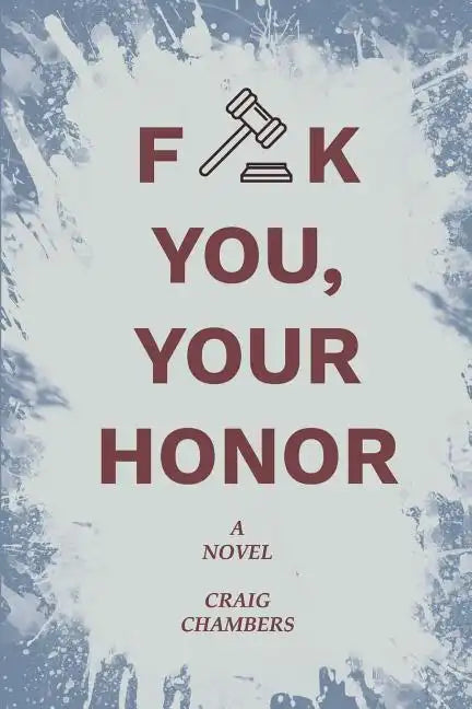 Fuck You, Your Honor - Paperback