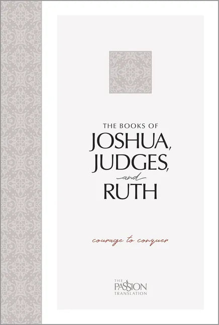 The Books of Joshua, Judges, and Ruth: Courage to Conquer - Paperback