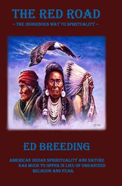 The Red Road: The Indigenous Way to Spirituality - Paperback