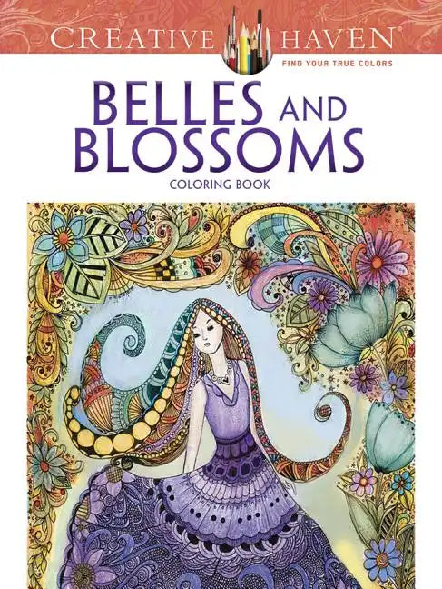 Creative Haven Belles and Blossoms Coloring Book - Paperback