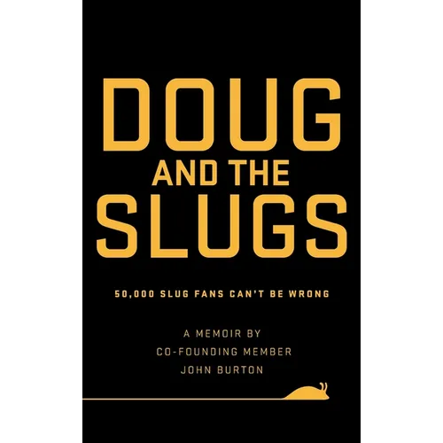 Doug and The Slugs: 50,000 Slug Fans Can't be Wrong - Hardcover