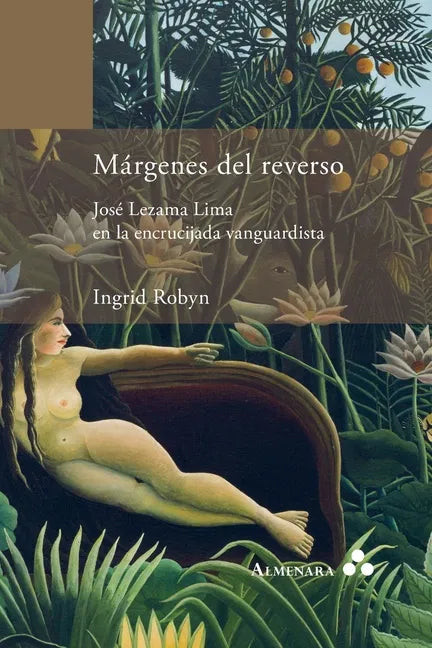 Márgenes del reverso. José Lezama Lima en la encrucijada vanguardista - Paperback