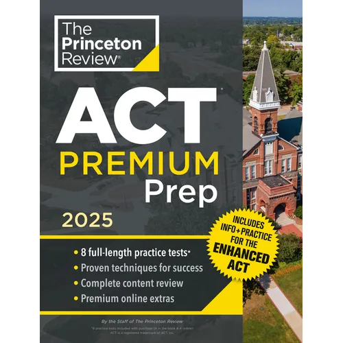 Princeton Review ACT Premium Prep, 2025: 8 Practice Tests + Content Review, Plus Info & Practice for the New Enhanced ACT - Paperback
