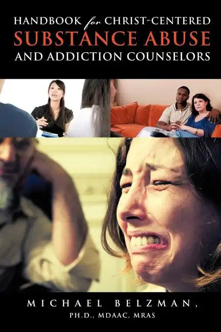 Handbook for Christ-Centered Substance Abuse and Addiction Counselors - Paperback
