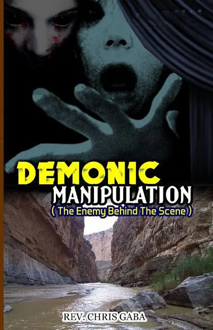 Demonic Manipulation: The Enemy behind the Scene - Paperback