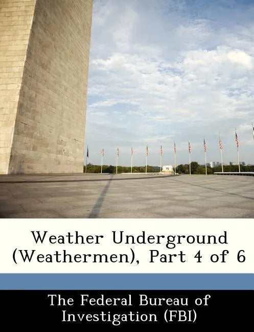 Weather Underground (Weathermen), Part 4 of 6 - Paperback