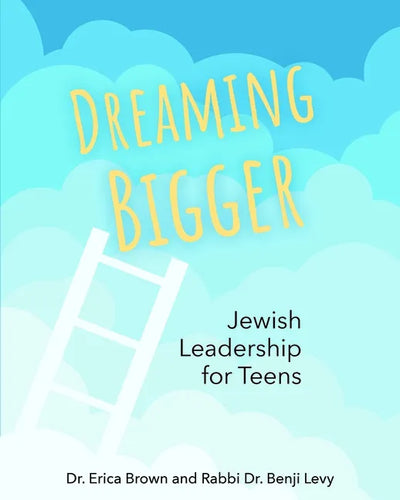 Dreaming Bigger: Jewish Leadership for Teens - Paperback