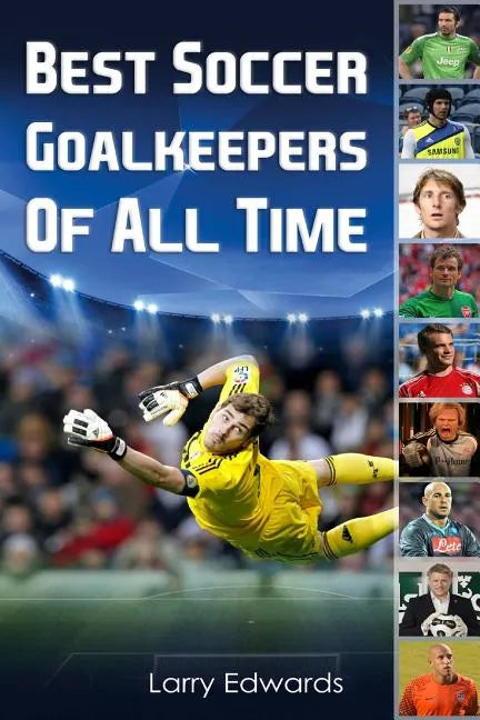 Best Soccer Goalkeepers Of All Time - Paperback
