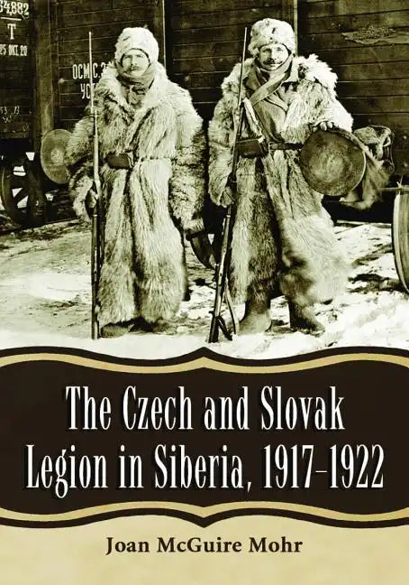 The Czech and Slovak Legion in Siberia, 1917-1922 - Paperback