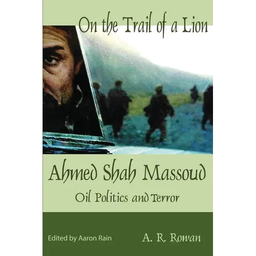 On the Trail of a Lion: Ahmed Shah Massoud Oil Politics and Terror - Paperback